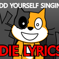 Play Add Yourself Singing The Die Lyrics Cutscene